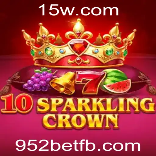 Explorando o Universo de 10SparklingCrown e as Oportunidades em 952bet